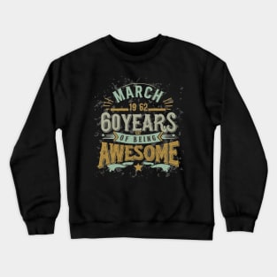 March 1962 Limited Edition 60 Years Of Being Awesome Crewneck Sweatshirt